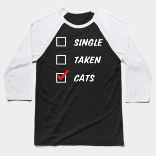 Single Taken or Cats Baseball T-Shirt